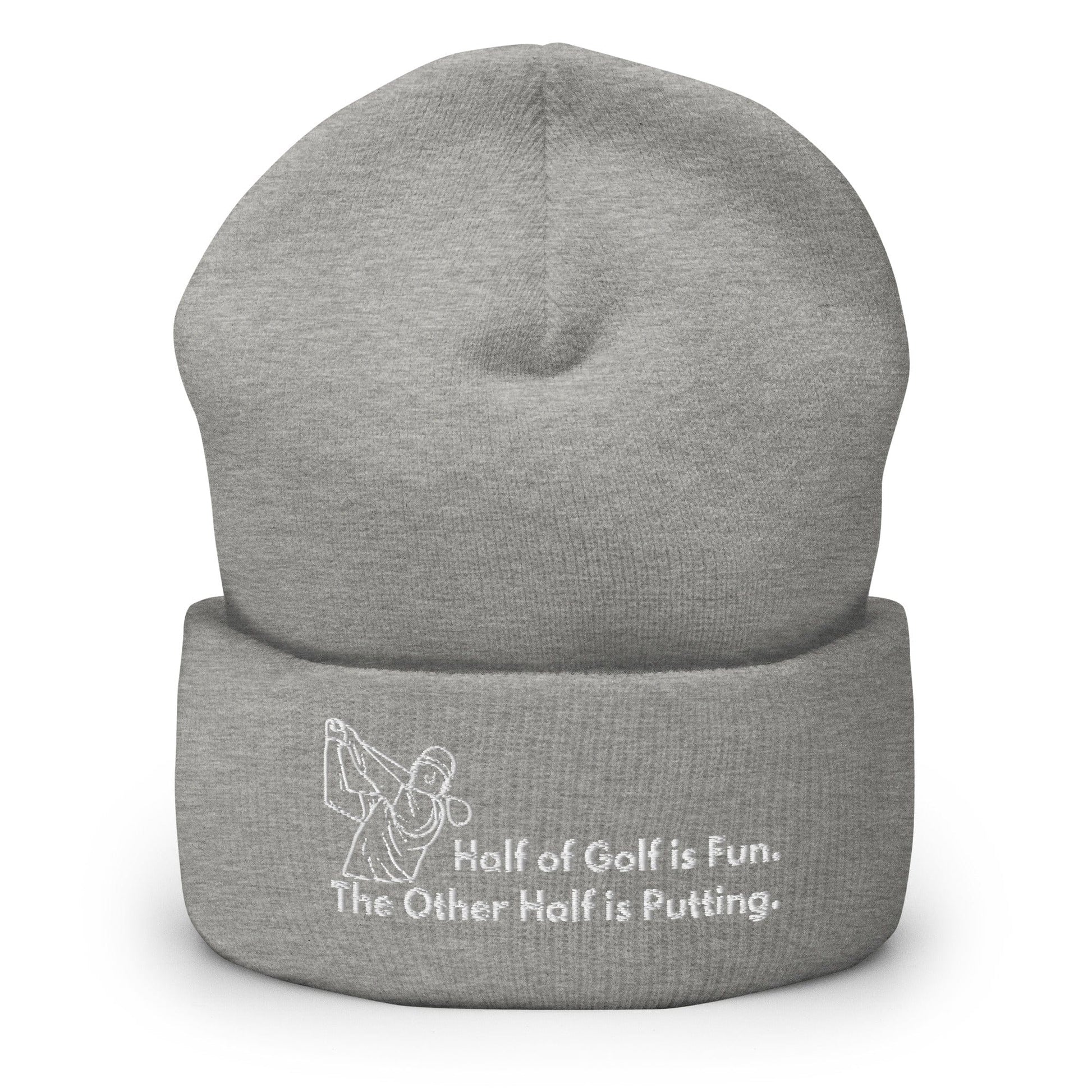 Funny Golfer Gifts  Beanie Heather Grey Half of Golf is Fun