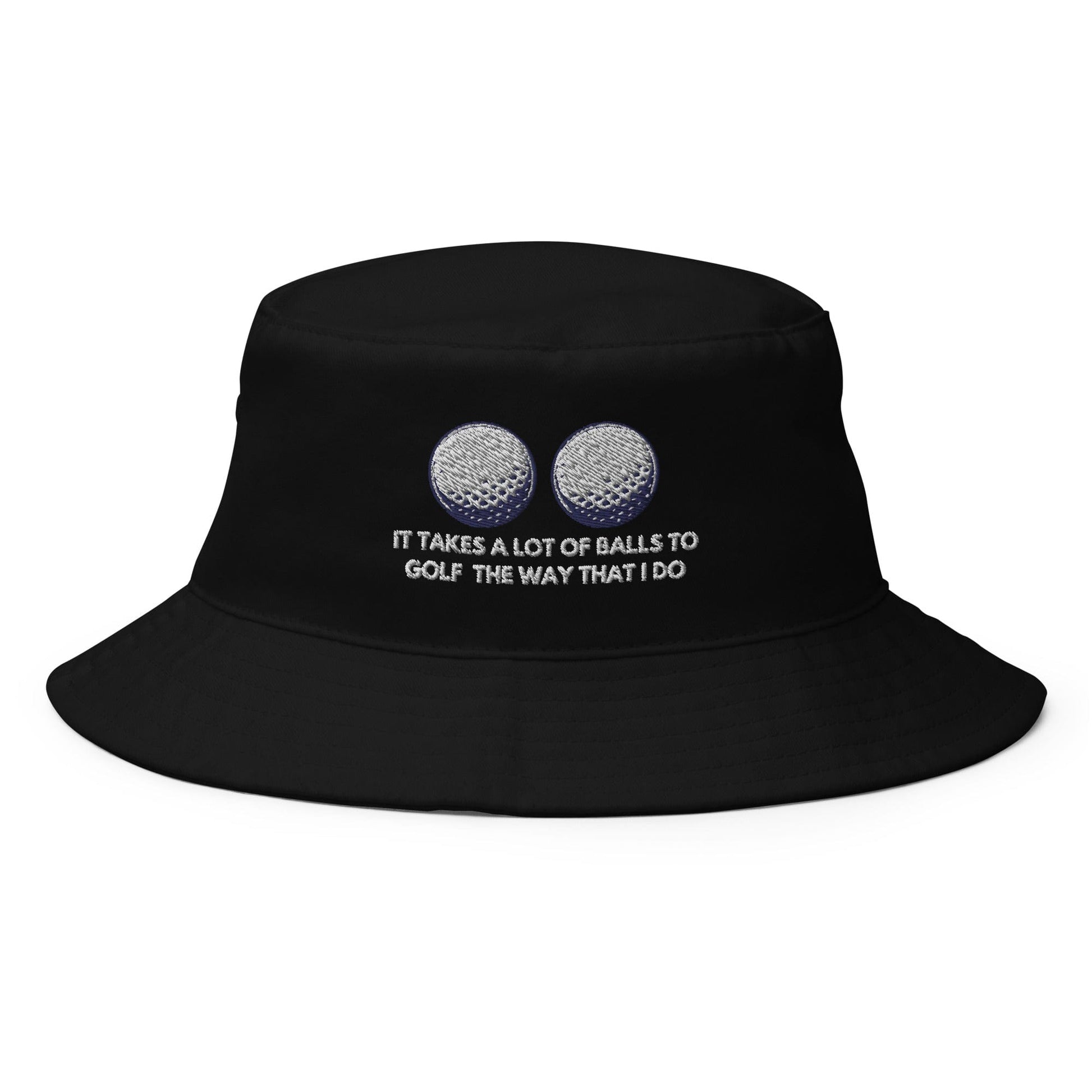 Funny Golfer Gifts  Bucket Hat Black It Takes a lot of Balls to Golf the way that I Do Bucket Hat