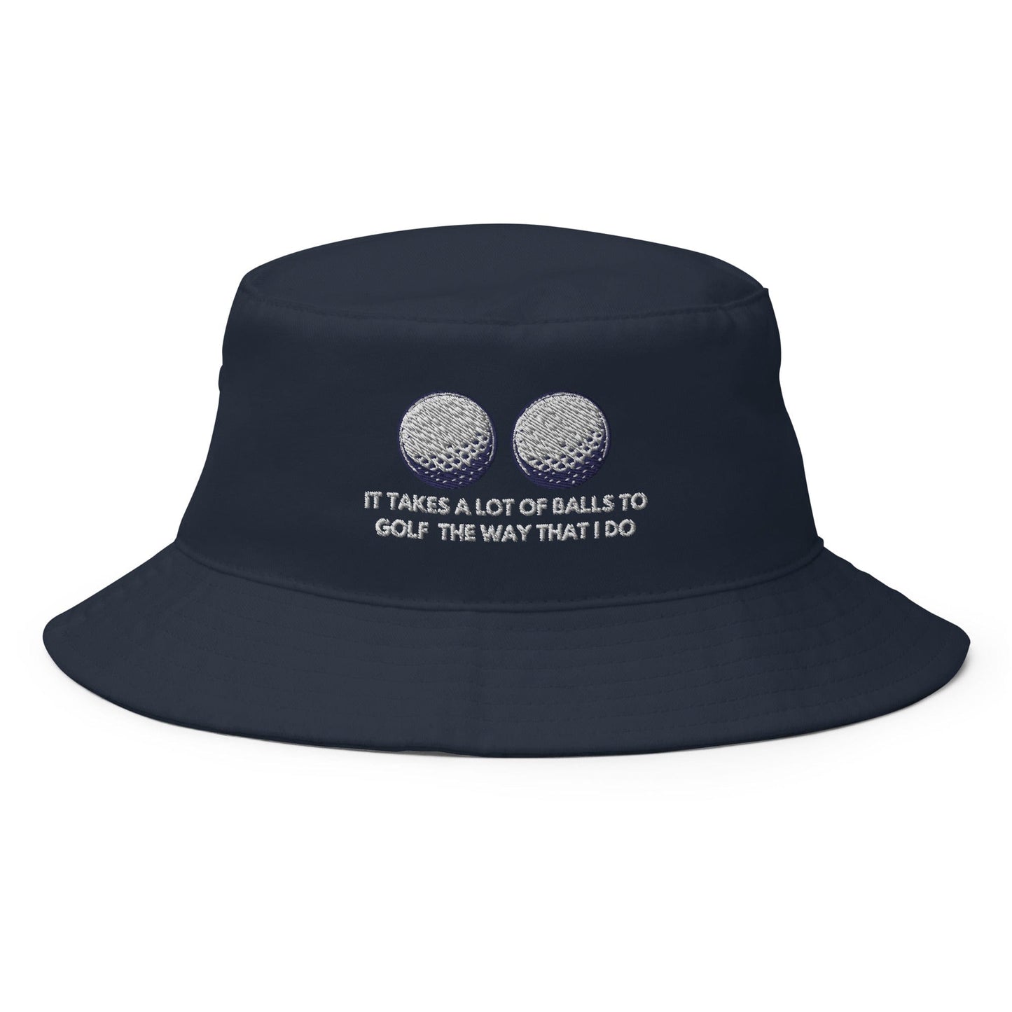 Funny Golfer Gifts  Bucket Hat Navy It Takes a lot of Balls to Golf the way that I Do Bucket Hat