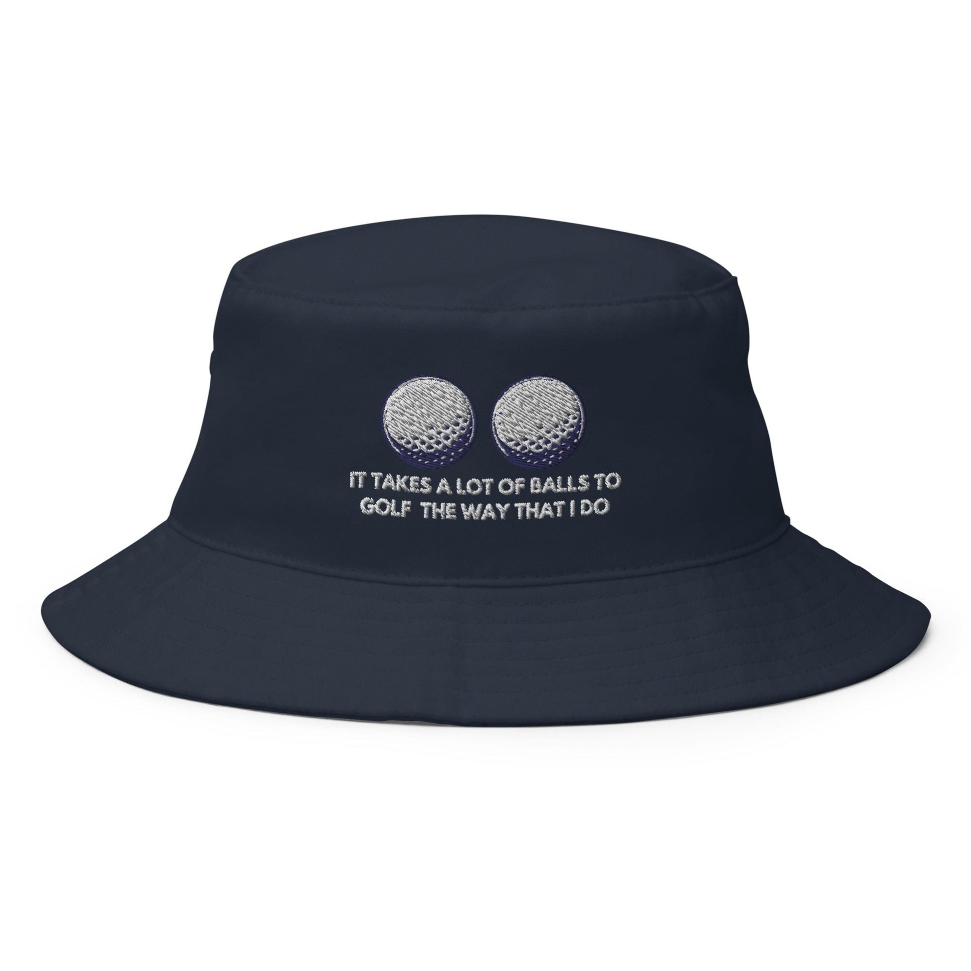 Funny Golfer Gifts  Bucket Hat Navy It Takes a lot of Balls to Golf the way that I Do Bucket Hat