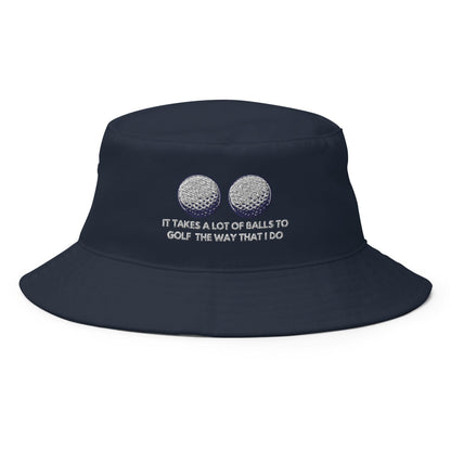 Funny Golfer Gifts  Bucket Hat Navy It Takes a lot of Balls to Golf the way that I Do Bucket Hat