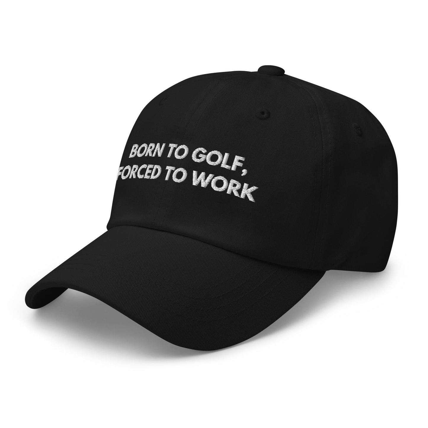 Funny Golfer Gifts  Dad Cap Born to Golf, Forced To Work Hat Cap