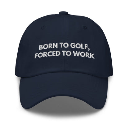 Funny Golfer Gifts  Dad Cap Born to Golf, Forced To Work Hat Cap
