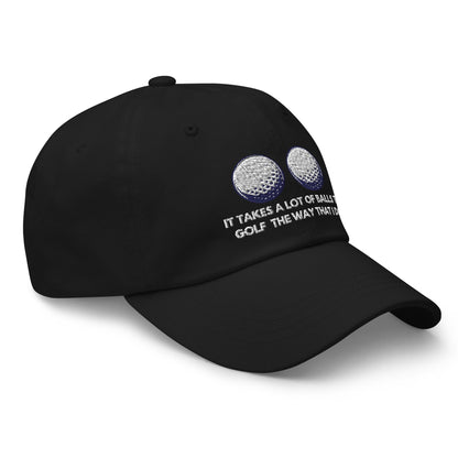 Funny Golfer Gifts  Dad Cap It Takes a lot of Balls to Golf the way that I Do Cap