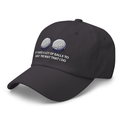 Funny Golfer Gifts  Dad Cap It Takes a lot of Balls to Golf the way that I Do Cap