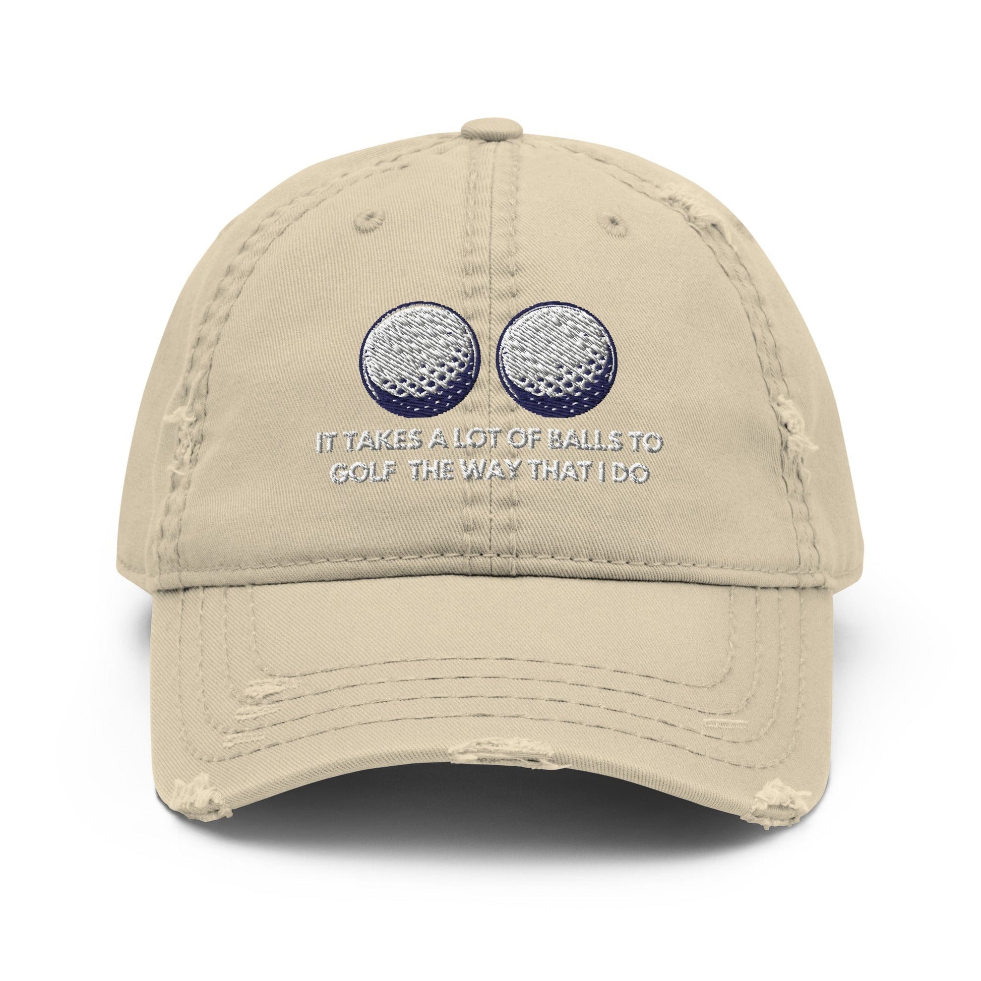 Funny Golfer Gifts  Distressed Cap Khaki It Takes a lot of Balls to Golf the way that I Do Distressed Hat