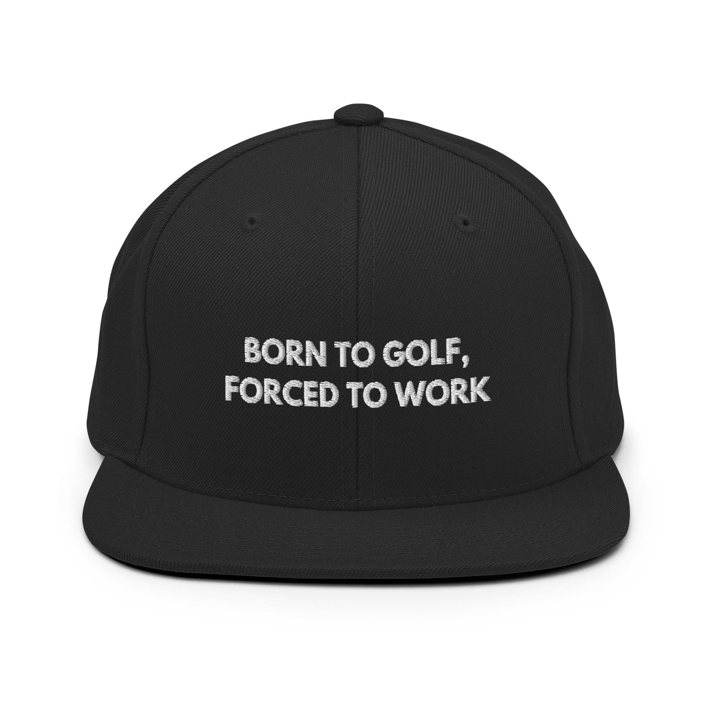 Funny Golfer Gifts  Snapback Hat Black Born to Golf, Forced To Work Hat Snapback Hat
