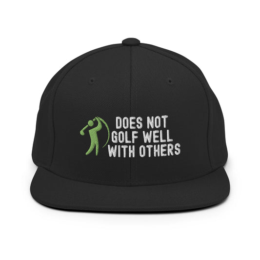 Funny Golfer Gifts  Snapback Hat Black Does Not Golf Well With Others Snapback Hat