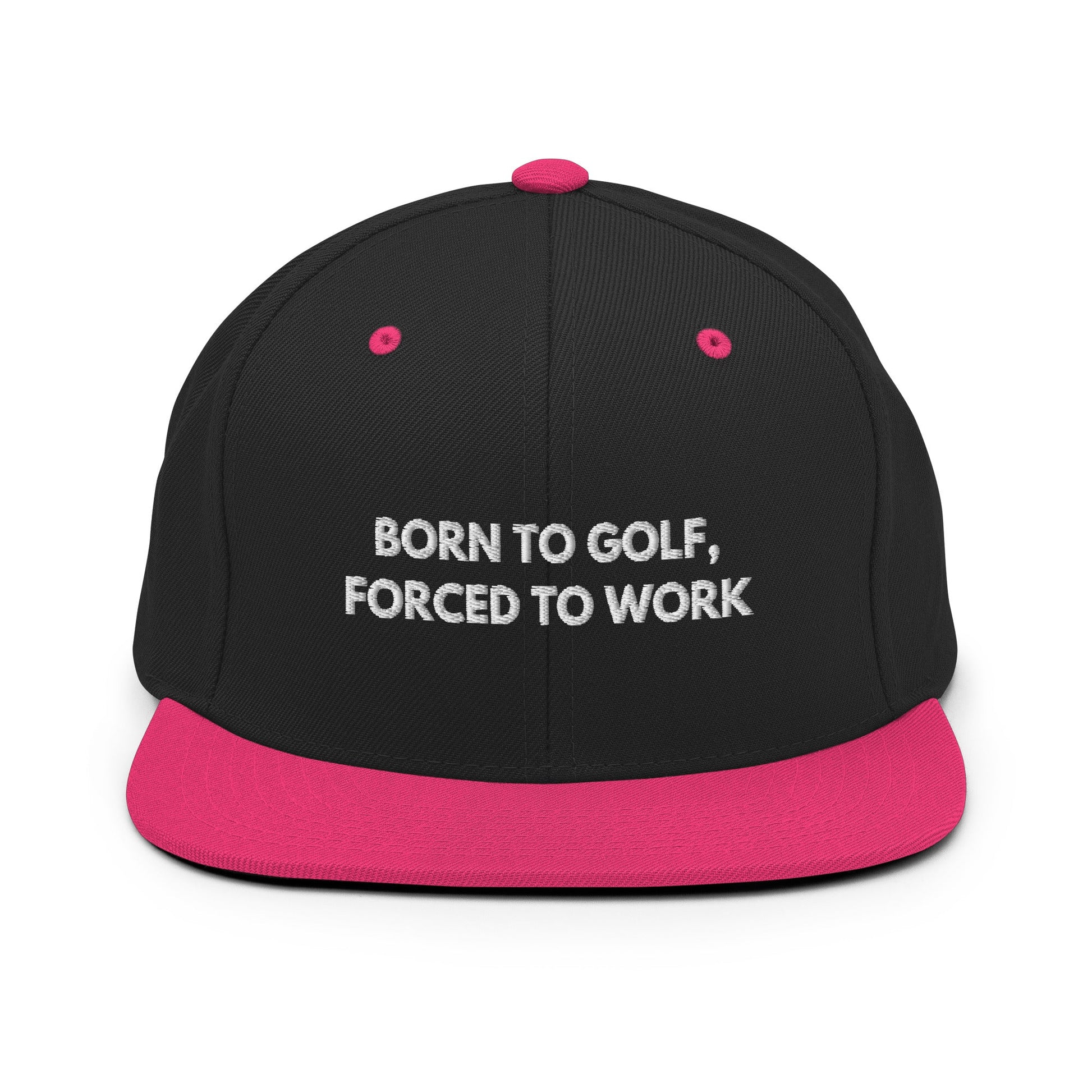 Funny Golfer Gifts  Snapback Hat Black/ Neon Pink Born to Golf, Forced To Work Hat Snapback Hat