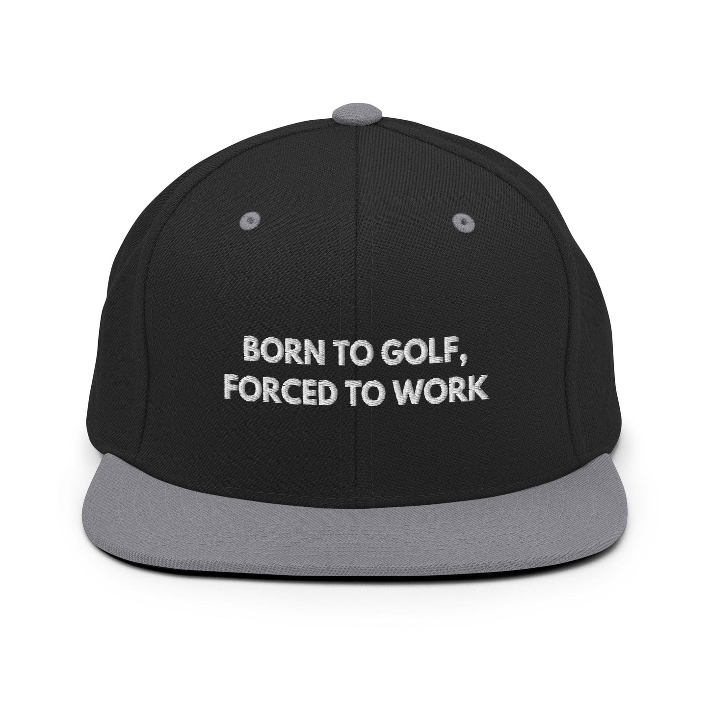 Funny Golfer Gifts  Snapback Hat Black/ Silver Born to Golf, Forced To Work Hat Snapback Hat