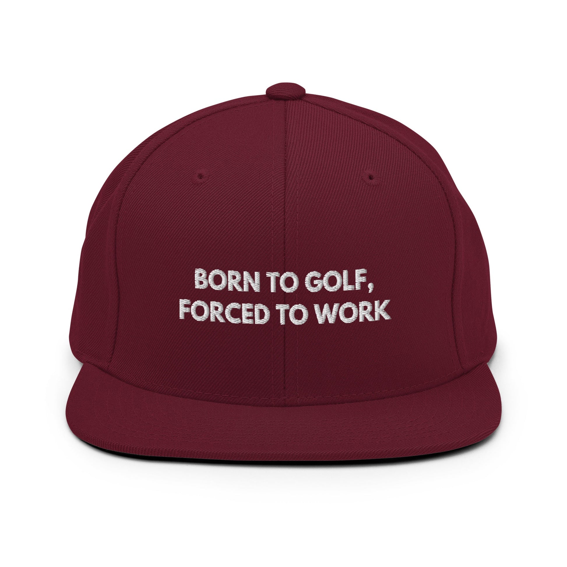 Funny Golfer Gifts  Snapback Hat Maroon Born to Golf, Forced To Work Hat Snapback Hat