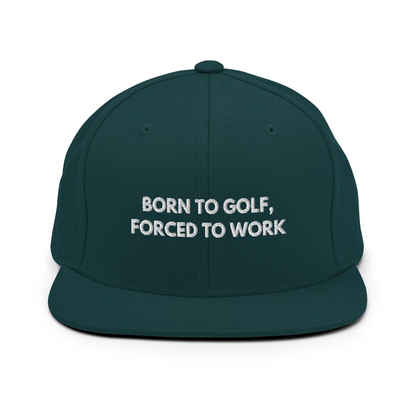 Funny Golfer Gifts  Snapback Hat Spruce Born to Golf, Forced To Work Hat Snapback Hat