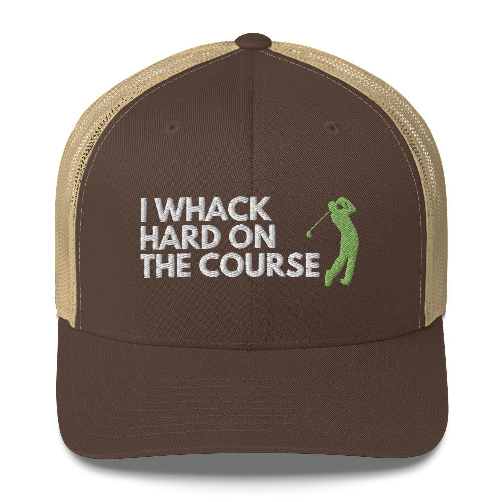 Funny Golfer Gifts  Trucker Hat Brown/ Khaki I Whack Hard On The Course Trucker Hat