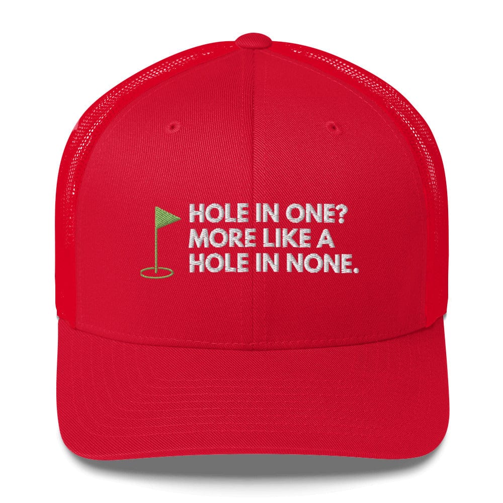Funny Golfer Gifts  Trucker Hat Red Hole In One More Like Hole In None Hat Trucker Hat