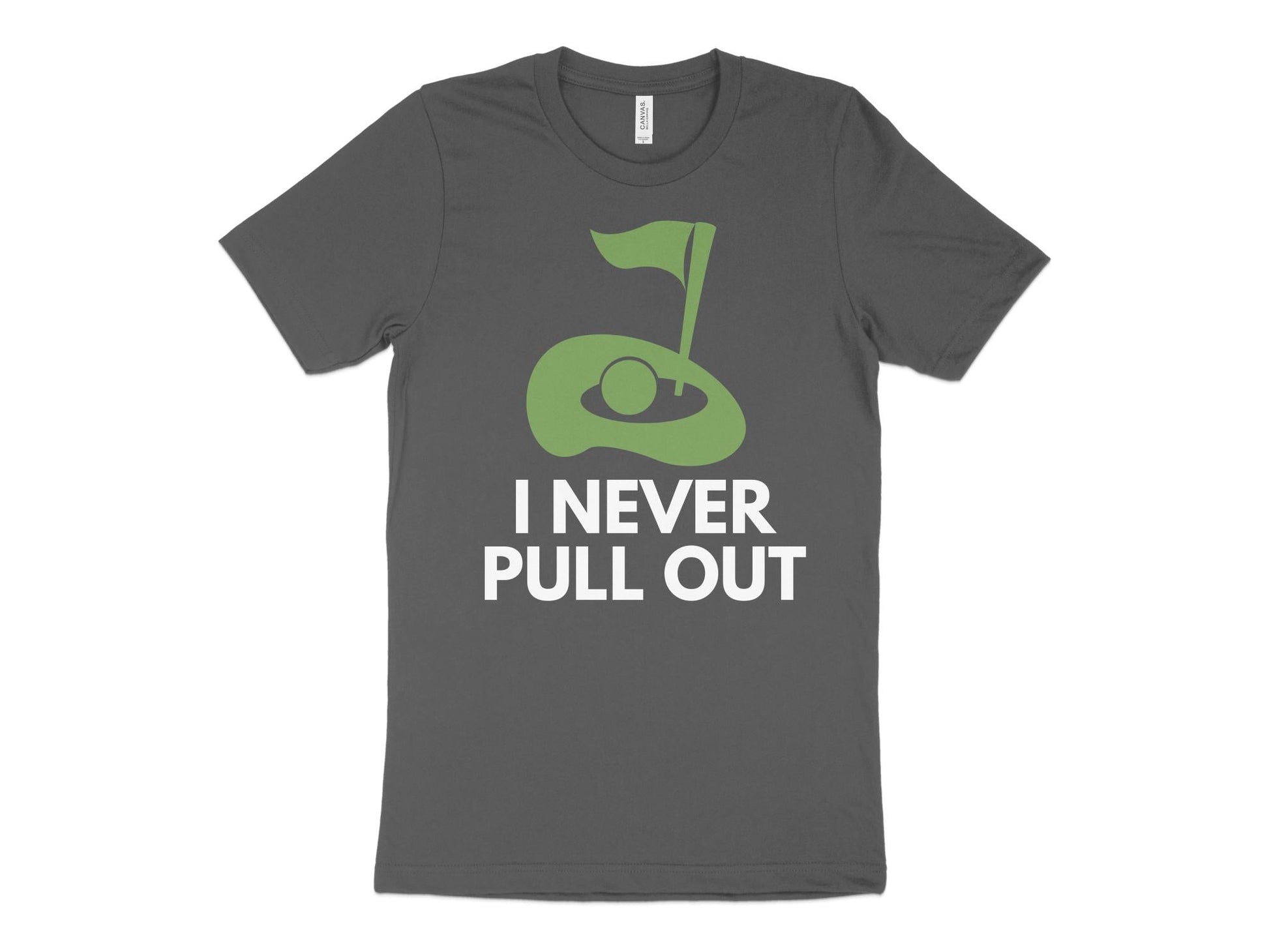 Funny Golfer Gifts  TShirt XS / Asphalt I Never Pull Out Golf TShirt
