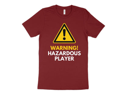 Funny Golfer Gifts  TShirt XS / Cardinal Warning Hazardous Player Golf T-Shirt