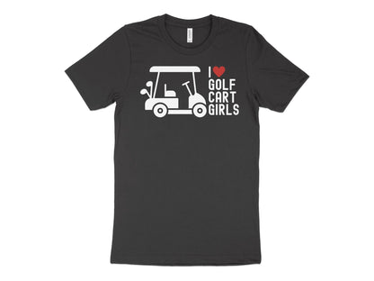 Funny Golfer Gifts  TShirt XS / Dark Grey Heather I Love Golf Cart Girls Golf TShirt