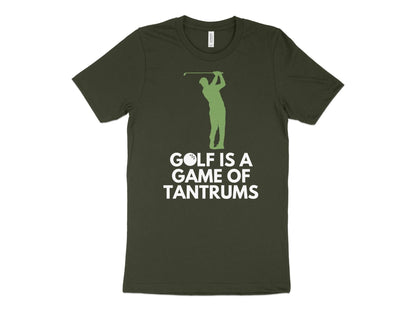 Funny Golfer Gifts  TShirt XS / Dark Olive Golf is a Game of Tantrums Golf T-Shirt