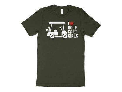 Funny Golfer Gifts  TShirt XS / Dark Olive I Love Golf Cart Girls Golf TShirt