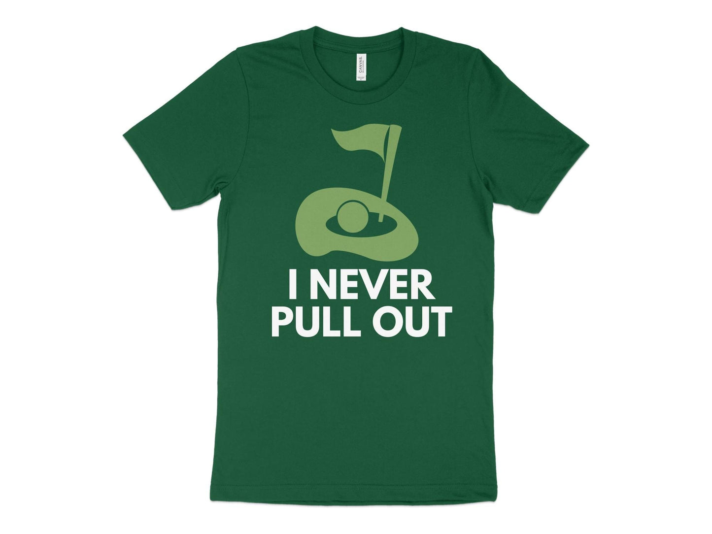 Funny Golfer Gifts  TShirt XS / Kelly I Never Pull Out Golf TShirt