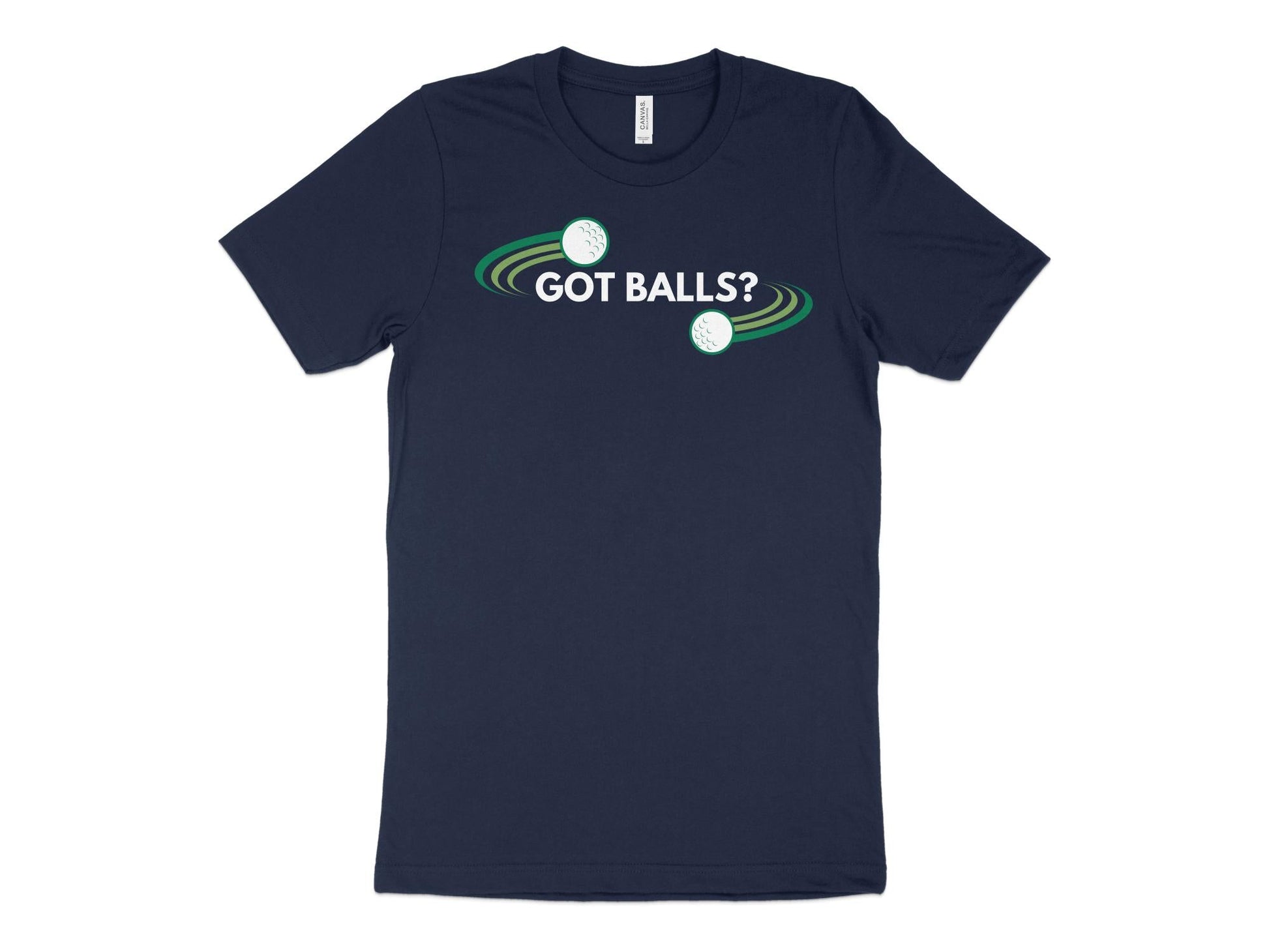 Funny Golfer Gifts  TShirt XS / Navy Got Balls Golf T-Shirt
