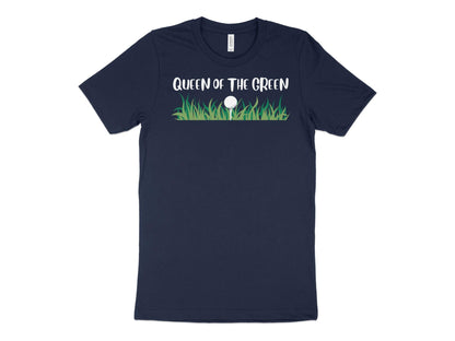 Funny Golfer Gifts  TShirt XS / Navy Queen of the Green Golf T-Shirt