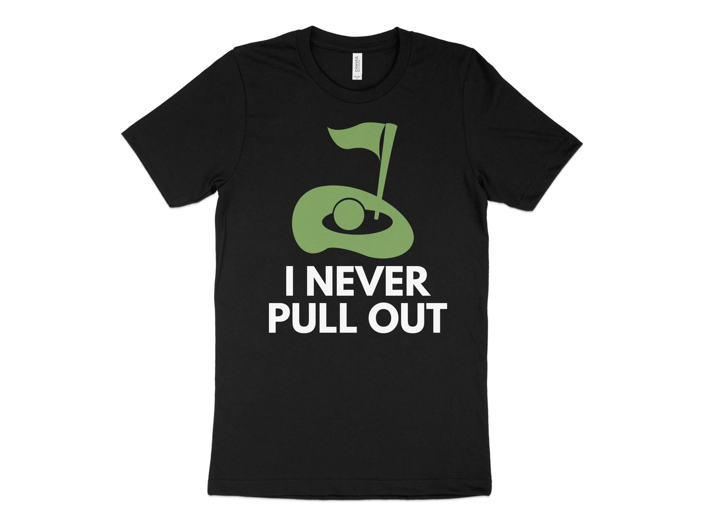 Funny Golfer Gifts  TShirt XS / Solid Black Blend I Never Pull Out Golf TShirt