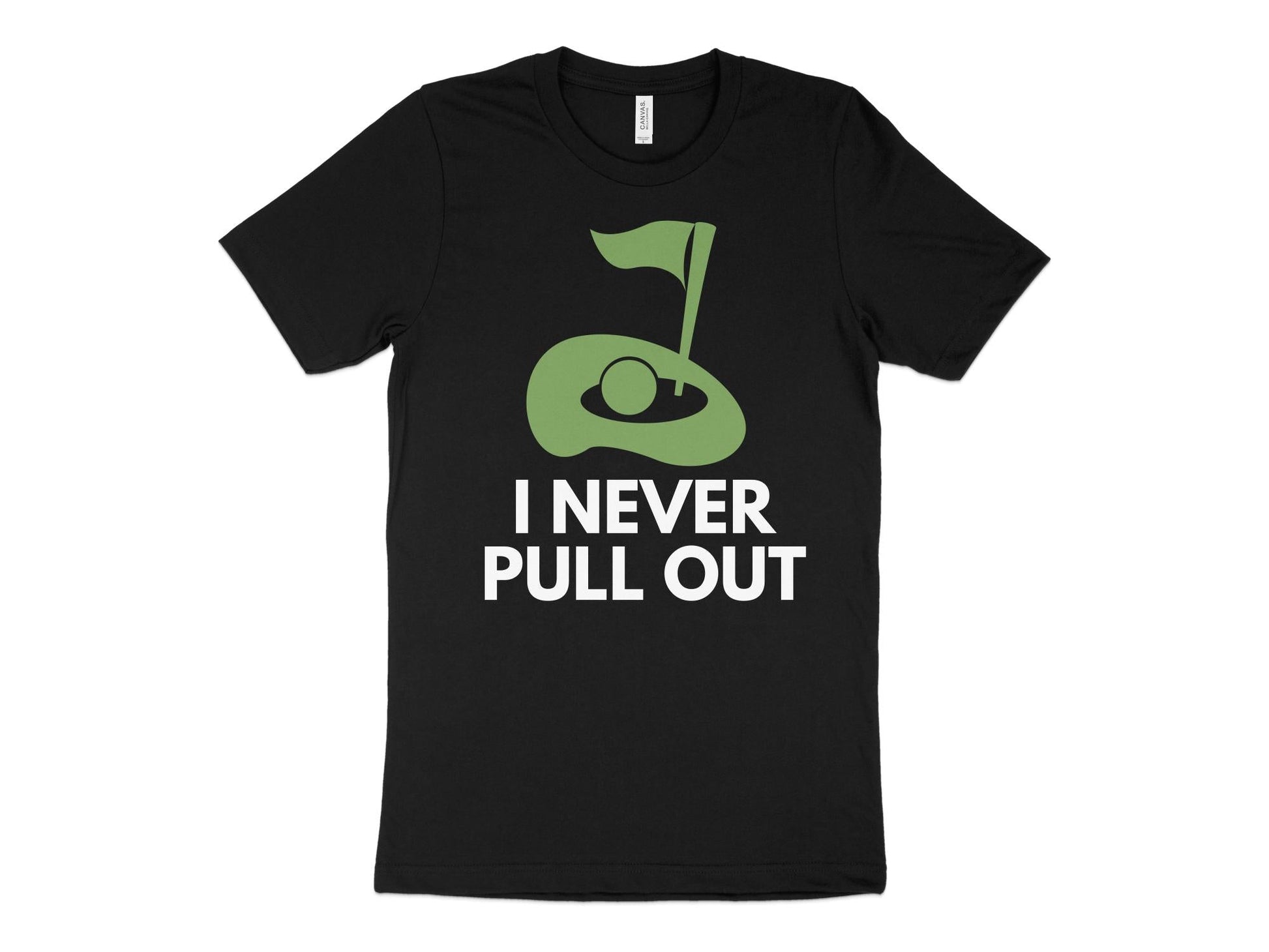 Funny Golfer Gifts  TShirt XS / Solid Black Blend I Never Pull Out Golf TShirt