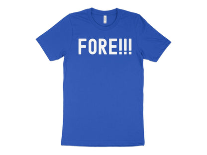 Funny Golfer Gifts  TShirt XS / True Royal Fore Golf T-Shirt