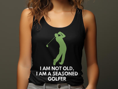 Funny Golfer Gifts  Womens Tank Top Im Not Old Im a Seasoned Golfer Golf Womans Tank Top