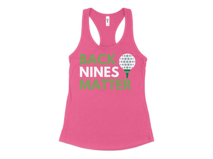 Funny Golfer Gifts  Womens Tank Top XS / Hot Pink Back Nines Matter Golf Womans Tank Top