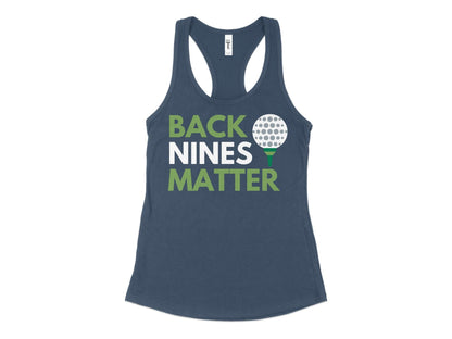Funny Golfer Gifts  Womens Tank Top XS / Indigo Back Nines Matter Golf Womans Tank Top