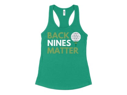 Funny Golfer Gifts  Womens Tank Top XS / Kelly Green Back Nines Matter Golf Womans Tank Top