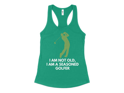 Funny Golfer Gifts  Womens Tank Top XS / Kelly Green Im Not Old Im a Seasoned Golfer Golf Womans Tank Top