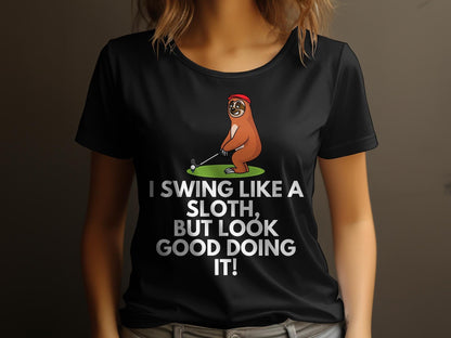 Funny Golfer Gifts  Womens TShirt I Swing Like a Sloth Golf Womans T-Shirt