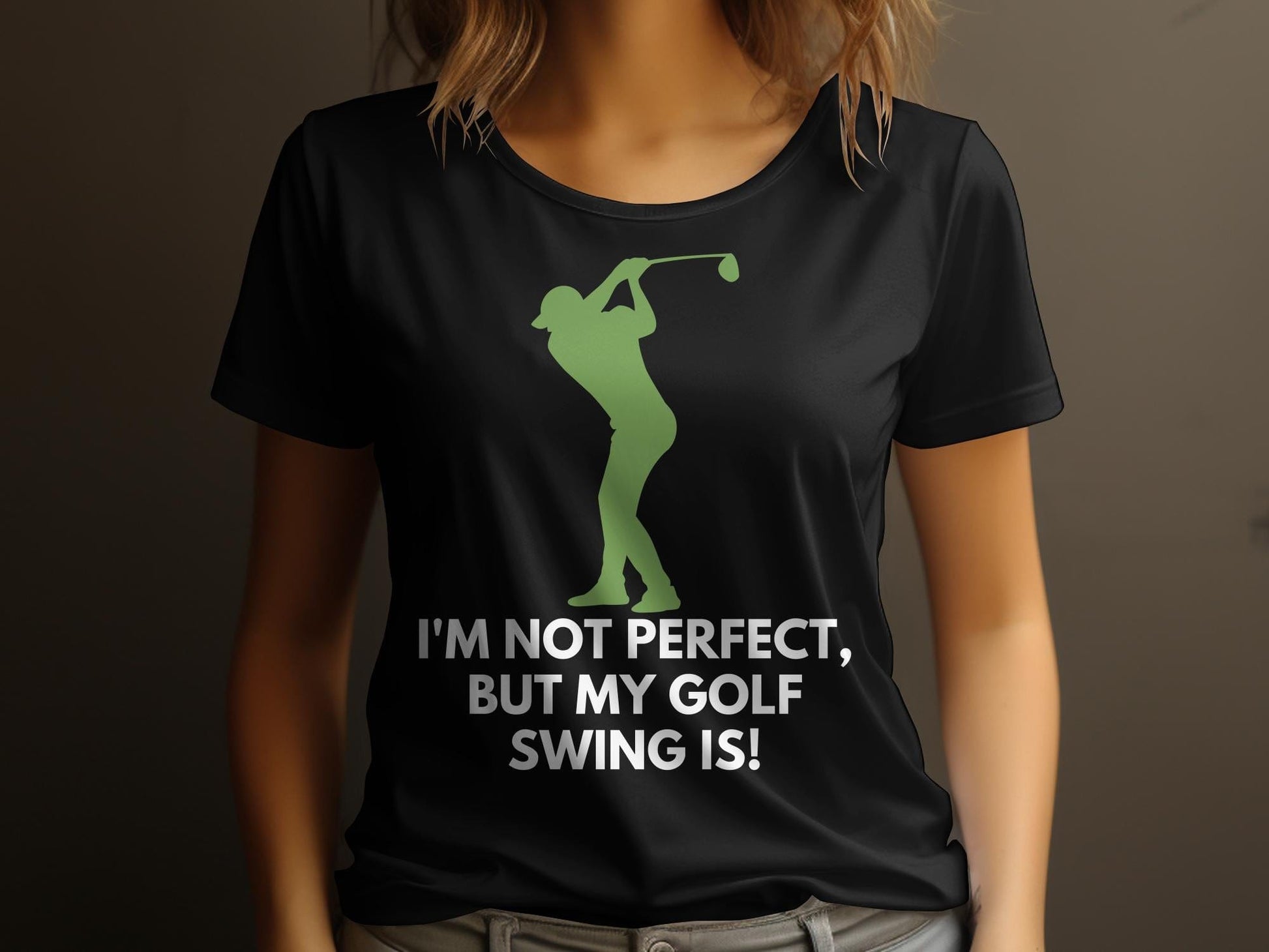 Funny Golfer Gifts  Womens TShirt Im Not Perfect But My Golf Swing Is Golf Womans T-Shirt