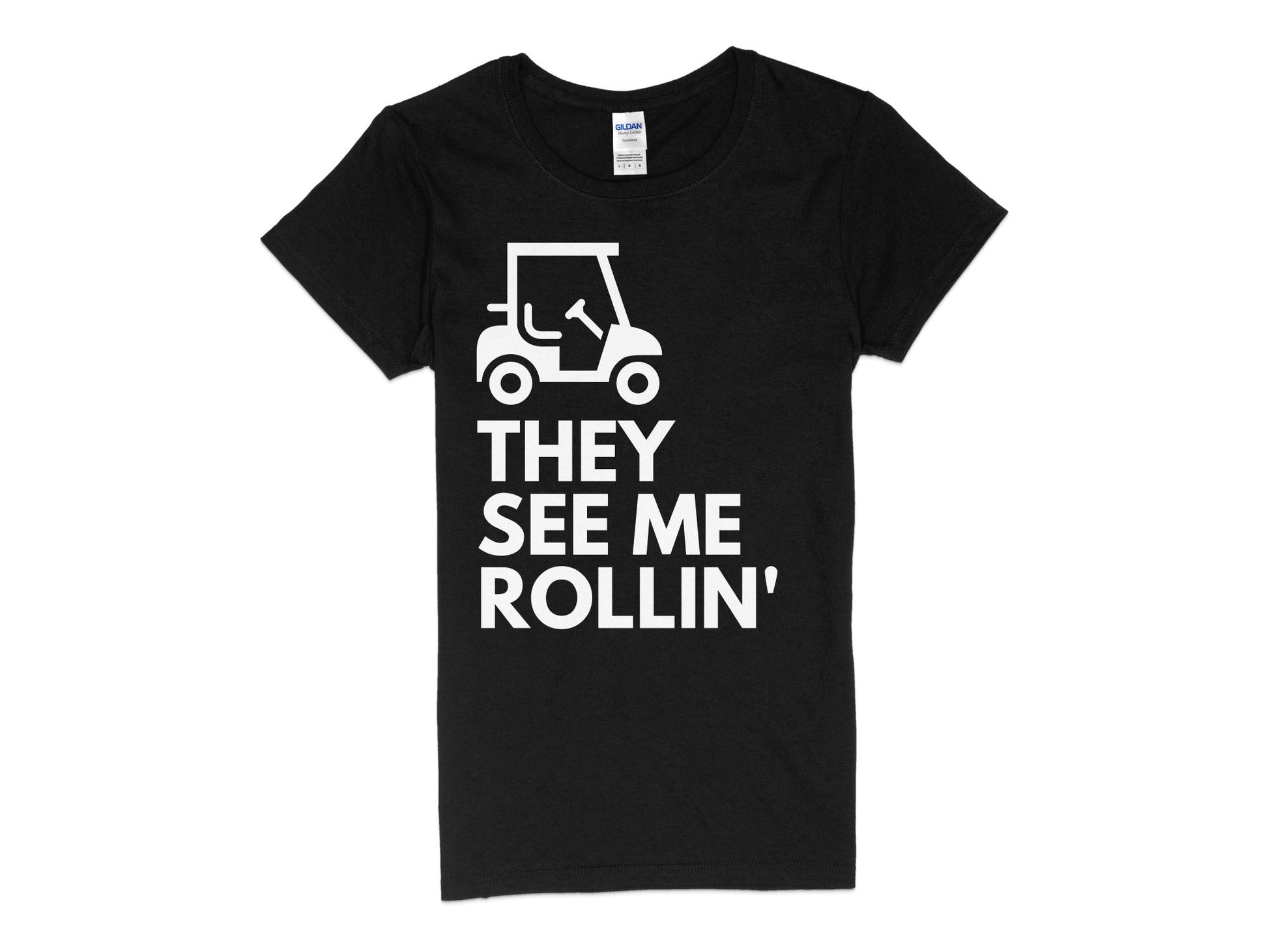 Funny Golfer Gifts  Womens TShirt S / Black They See Me Rollin Golf Womans T-Shirt
