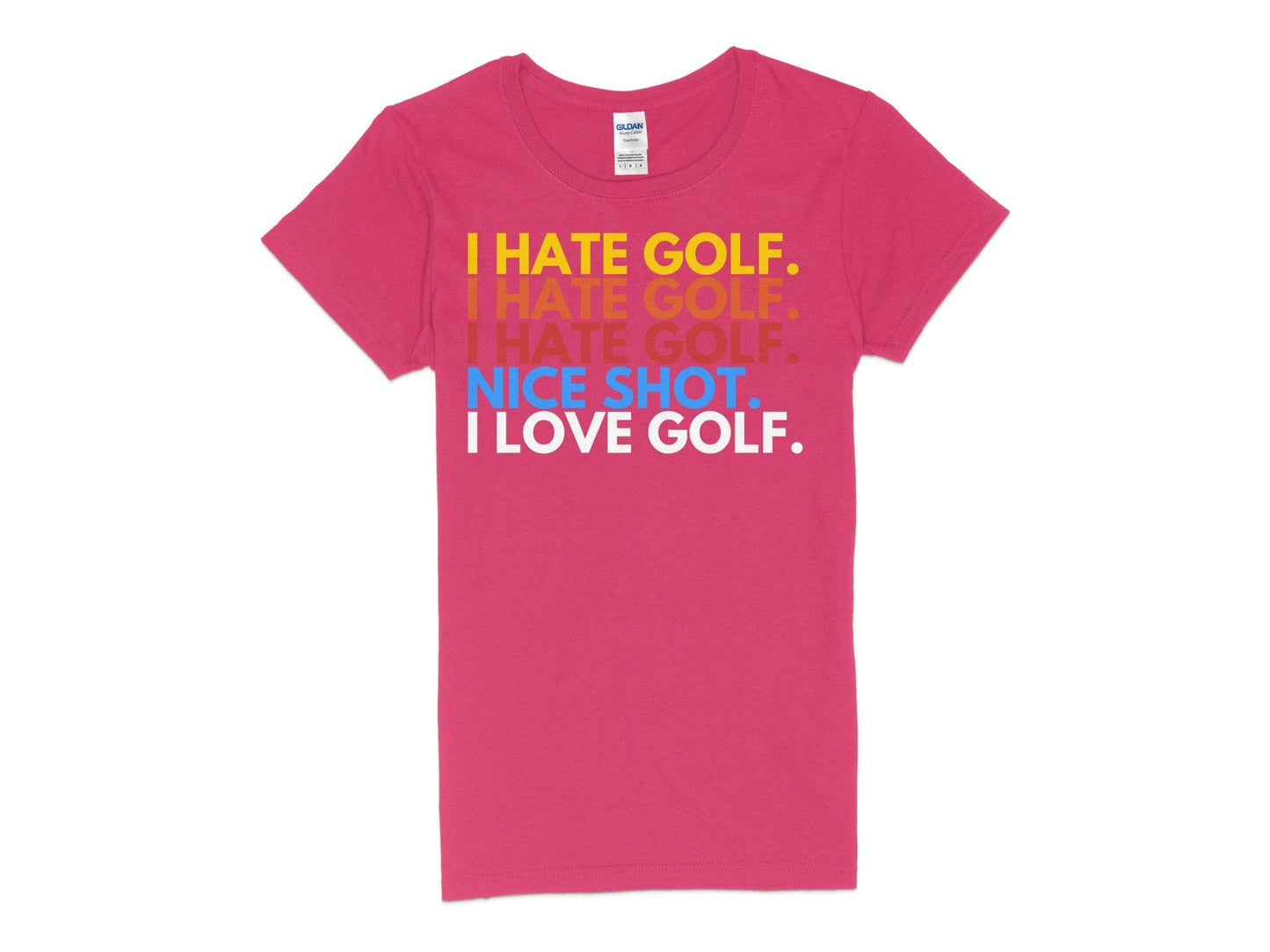 Funny Golfer Gifts  Womens TShirt S / Heliconia I Hate Golf I Love Golf Golf Womans T-Shirt