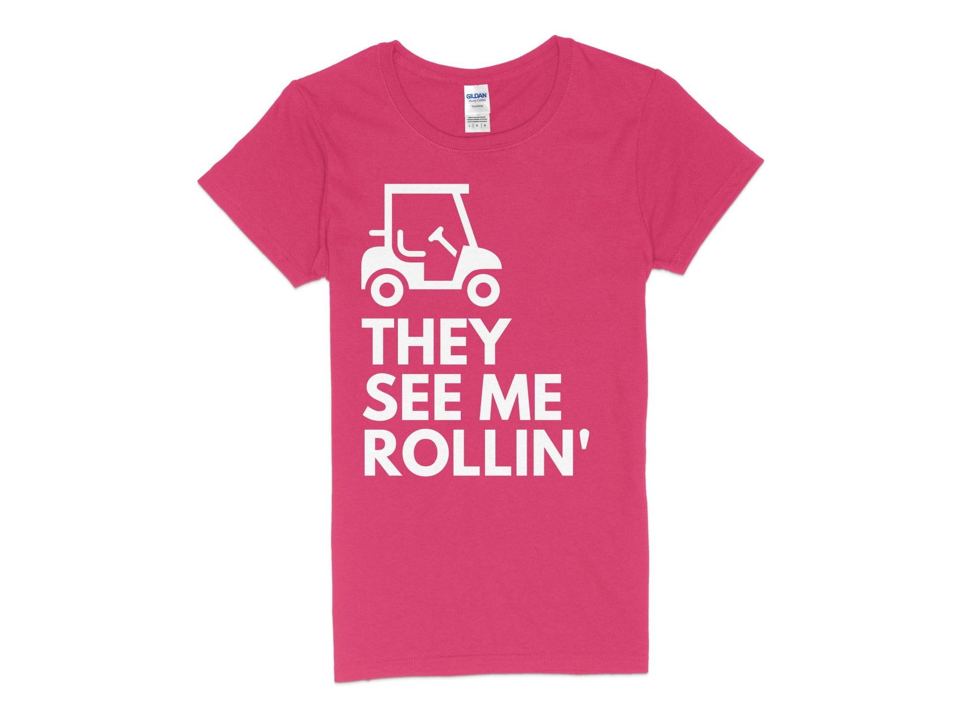 Funny Golfer Gifts  Womens TShirt S / Heliconia They See Me Rollin Golf Womans T-Shirt