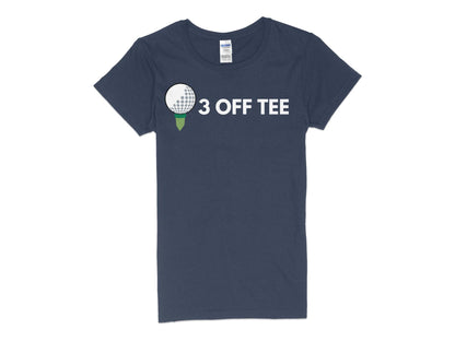 Funny Golfer Gifts  Womens TShirt S / Navy Three Off Tee Golf Womans T-Shirt