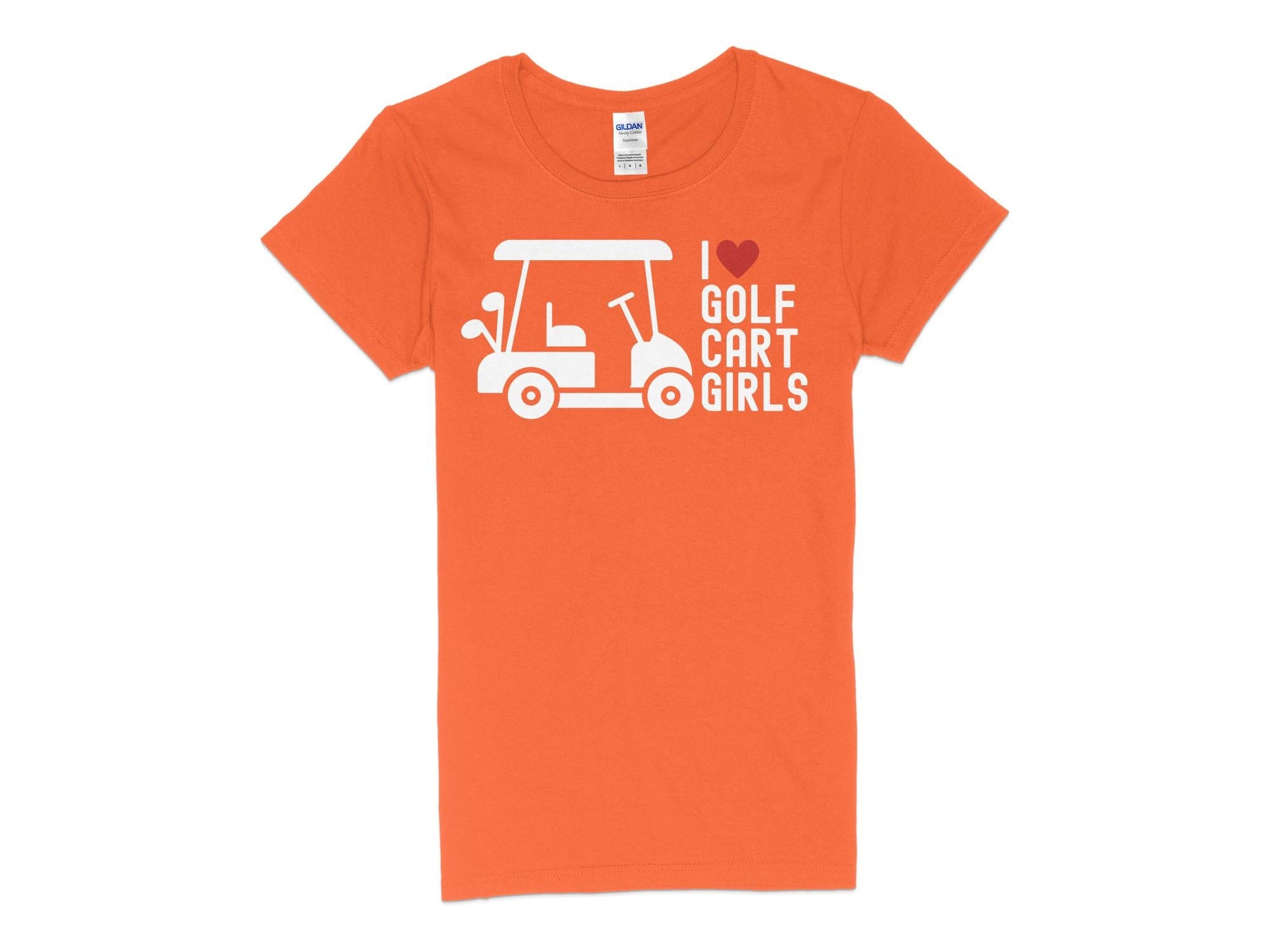 Funny Golfer Gifts  Womens TShirt S / Orange I Love Golf Cart Girls Golf Womans T-Shirt