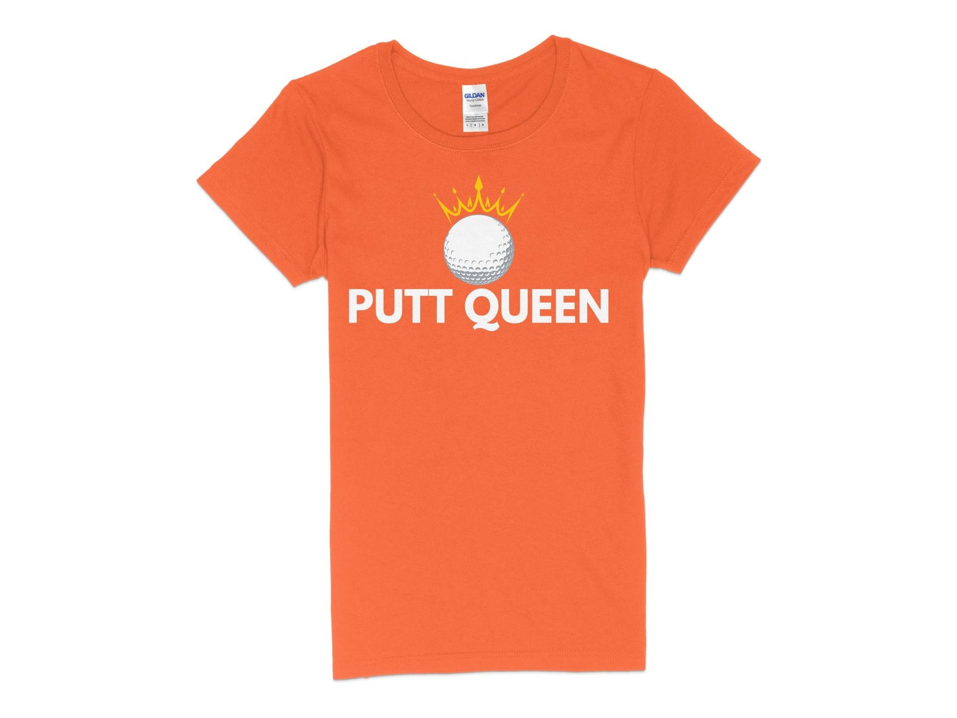 Funny Golfer Gifts  Womens TShirt S / Orange Putt Queen Golf Ball Golf Womans T-Shirt
