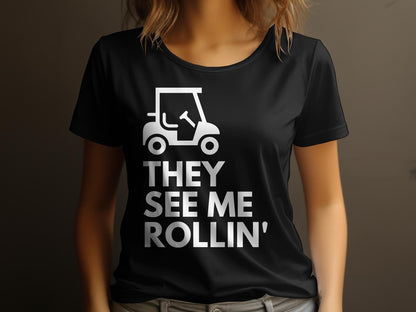 Funny Golfer Gifts  Womens TShirt They See Me Rollin Golf Womans T-Shirt