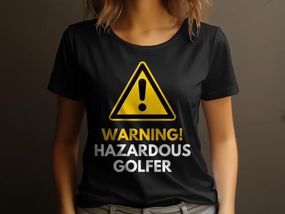 Funny Golfer Gifts  Womens TShirt Warning Hazardous Golfer Golf Womans